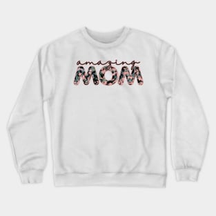 Watercolor Flowers Amazing Mom Graphic Design Crewneck Sweatshirt